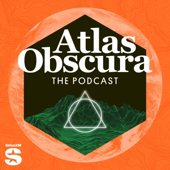 The Atlas Obscura Podcast