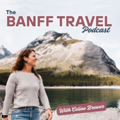 The Banff Travel Podcast