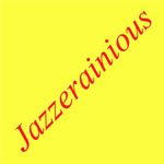 Jazzerainious