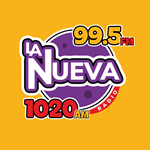 La Nueva 99.5 FM y 1020AM