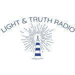 Light & Truth Radio